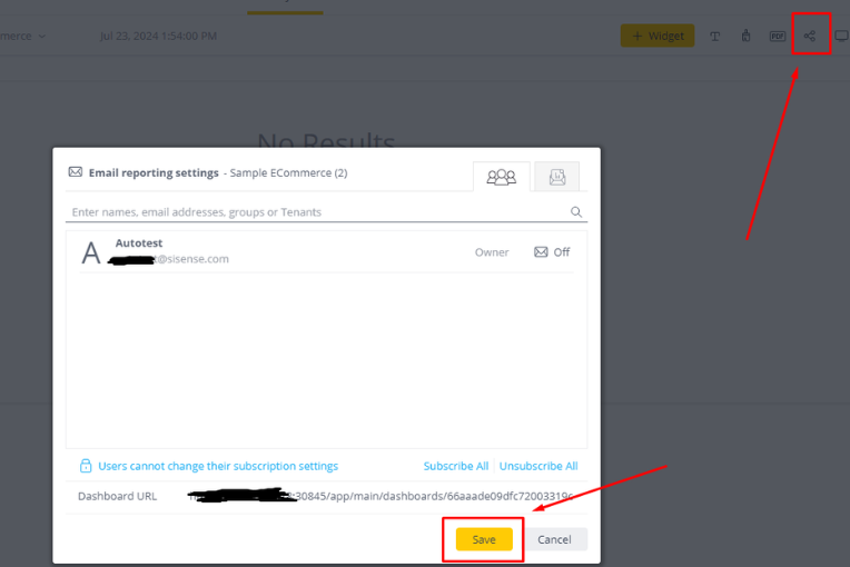 Screenshot of the 'Email reporting settings' popup in a dashboard application for 'Sample ECommerce.' The popup allows users to enter names, email addresses, groups, or tenants to set up email reporting. The recipient list includes 'Autotest' with an email partially obscured, set as the Owner with notifications turned off. At the bottom, links for 'Subscribe All,' 'Unsubscribe All,' and options for users to change subscription settings are available, along with a 'Dashboard URL' field with a URL partially redacted. A yellow 'Save' button is highlighted, with a 'Cancel' button next to it. Red arrows point to the 'Save' button and a 'Share' icon in the top right of the main dashboard interface.